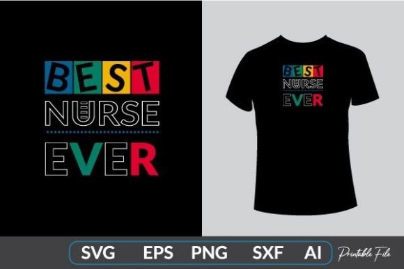 Best Nurse Ever Nursing T-shirt Graphics and T-Shirt Designs