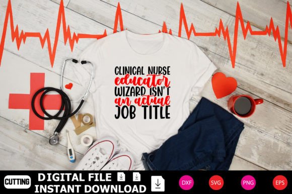 Clinical Nurse Educator Wizard Isn't an Graphics & T-Shirt Designs