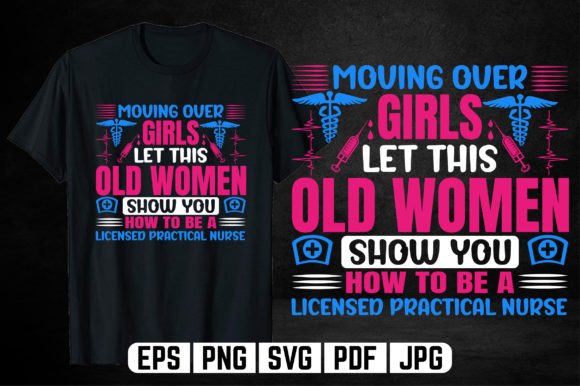 Moving over Girls Nurse T Shirt Graphics