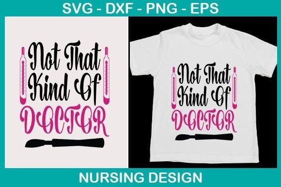 Not That Kind of Doctor: Graphics and T-Shirt Designs