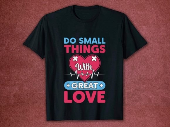Nurse Do Small Things with Great Love Graphics & Print Templates