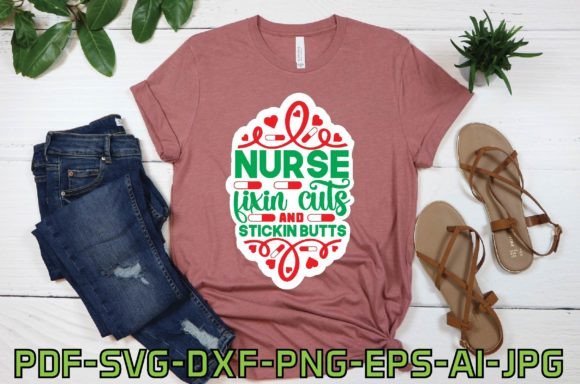 Nurse Fixin Cuts and Stickin Butts Stick Graphics