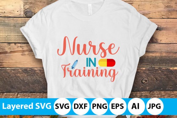 Nurse in Training Cut Files for Graphics and T-Shirt Designs