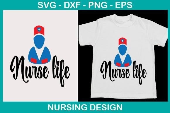 Nurse Life1: Graphics & T-Shirt Designs