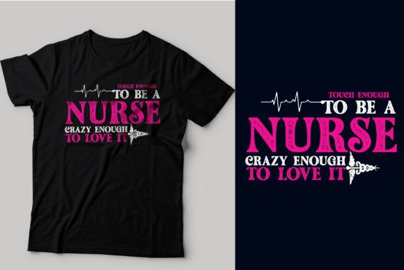 To Be a Nurse T Shirt Graphics and T-Shirt Designs